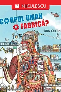 Corpul uman. O fabrica?
