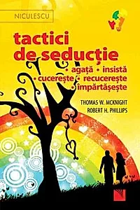 Tactici de seductie • agata • insista • cucereste • recucereste • impartaseste