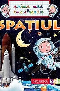 SPATIUL. Prima mea enciclopedie