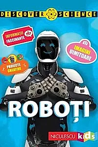 Roboti (Seria Discover Science)