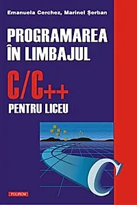 Programarea in C/C++ Vol. I
