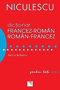 Dictionar francez-roman/roman-francez pentru toti (50.000 de cuvinte si expresii)