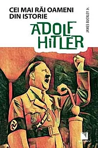 Adolf Hitler (Colectia Cei mai rai oameni din istorie)