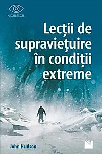 Lectii de supravietuire in conditii extreme