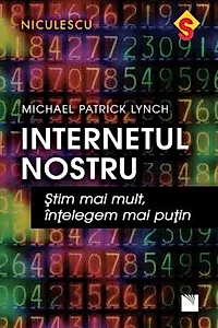 Internetul nostru. Stim mai mult, intelegem mai putin