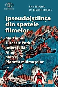 (Pseudo)Stiinta din spatele filmelor Martianul, Jurassic Park, Interstellar, Alien, Matrix, Planeta maimutelor…