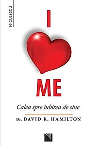 I Love Me. Calea spre iubirea de sine