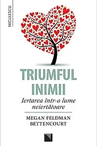 Triumful inimii. Iertarea intr-o lume neiertatoare