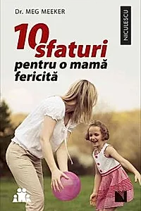 10 sfaturi pentru o mama fericita