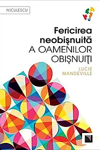 Fericirea neobisnuita a oamenilor obisnuiti