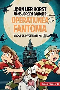 Biroul de investigatii nr. 2. Operatiunea Fantoma.