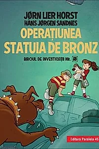 Biroul de investigatii nr. 2. Operatiunea Statuia de bronz