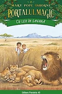 Cu leii in savana. Portalul magic nr. 11 - Editia a II-a