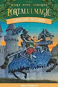 Cavalerul misterios. Portalul magic Nr. 2. ed. lll