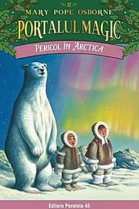 Pericol in Arctica. Portalul Magic nr. 12