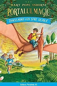 Dinozaurii vin spre seara. Portalul Magic nr. 1