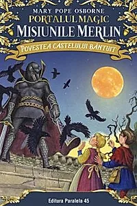 Povestea castelului bantuit. Portalul Magic – Misiunile Merlin nr. 2