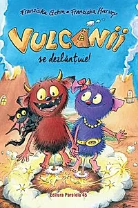 Vulcanii se dezlantuie!