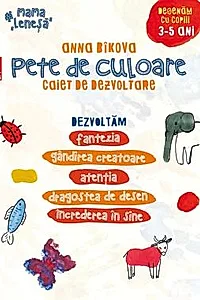 Pete de culoare. Caiet de dezvoltare