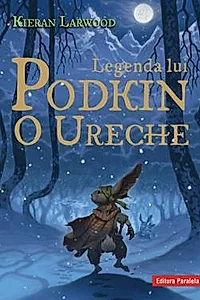 Legenda lui Podkin O Ureche. Seria Saga celor Cinci Taramuri. Cartea I