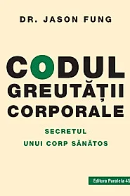 Codul greutatii corporale. Secretul unui corp sanatos (editia a V-a)