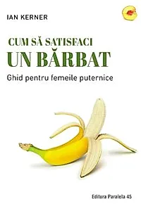 Cum sa satisfaci un barbat