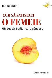 Cum sa satisfaci o femeie
