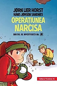 Biroul de investigatii nr. 2. Operatiunea Narcisa.