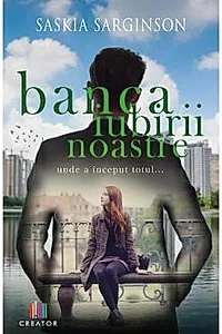 Banca iubirii noastre. Locul unde a inceput totul...