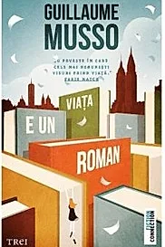 Viata e un roman