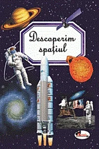 Descoperim spatiul