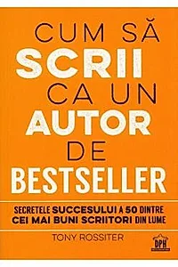 Cum sa scrii ca un autor de bestseller