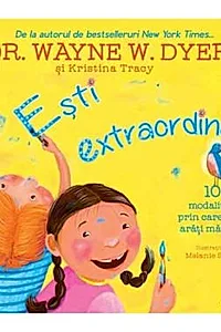 Esti extraordinar! Zece modalitati prin care sa-ti arati maretia