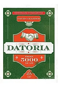 Datoria. Primii 5 000 de ani
