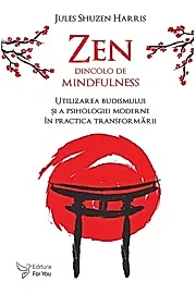 Zen dincolo de mindfulness
