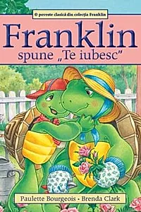 Franklin spune „Te iubesc”
