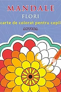 Mandale cu flori, carte de colorat pentru copii