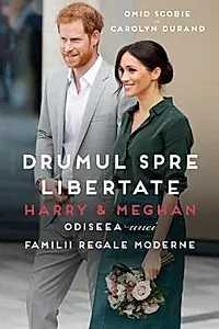 Harry si Meghan. Drumul spre libertate