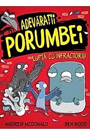 Adevaratii porumbei lupta cu infractorii Vol.1