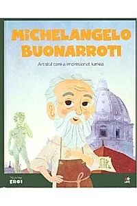 Micii mei eroi. Michelangelo