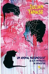 Un animal necunoscut si alte patruzeci de povestiri