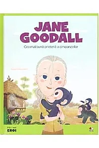 Micii mei eroi. Jane Goodall