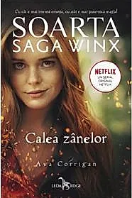 Soarta: Saga Winx. Calea Zanelor