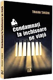 Condamnati la inchisoare pe viata