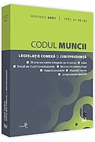 Codul muncii, legislatie conexa si jurisprudenta: Ianuarie 2021