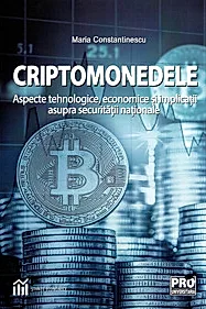 Criptomonedele. Aspecte tehnologice, economice si implicatii asupra securitatii nationale