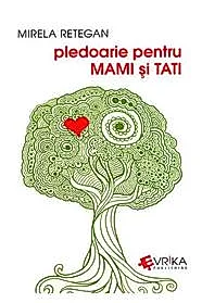 Pledoarie pentru mami si tati