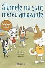 Glumele nu sunt mereu amuzante