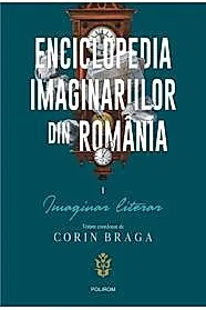 Enciclopedia imaginariilor din Romania. Vol. I: Imaginar literar