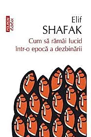 Cum sa ramai lucid intr-o epoca a dezbinarii